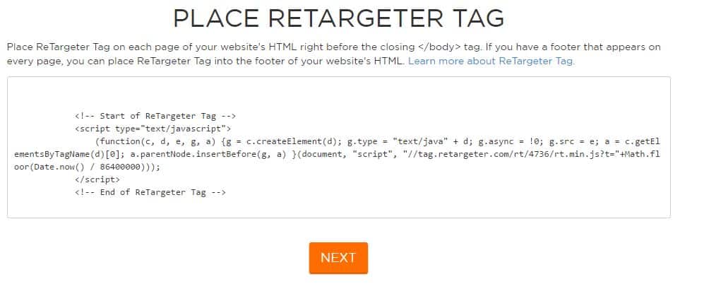 <p>Click Create New Campaign > Place the retargeter tag on each page of your website’s HTML  >Click Next.</p>