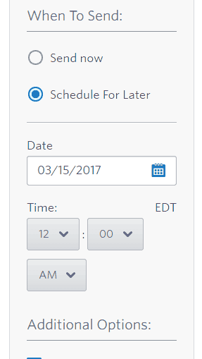 <p>To schedule a time for the newsletter to be sent to your list, tick Schedule for Later > enter your preferred date and time > Send Now.</p>
