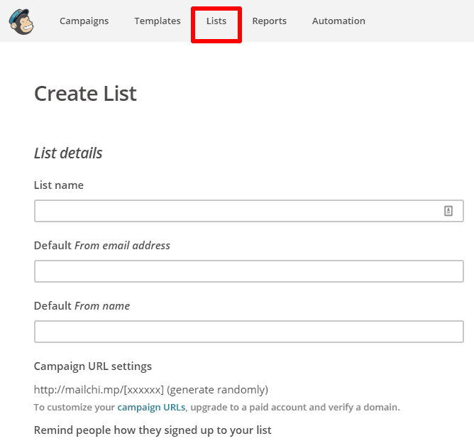 <p>Click List from the dashboard then Create List > Enter the required information like List Name, Default from E-mail address, Default From Name, and others.</p>