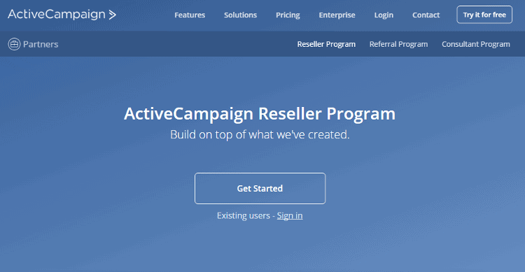 <p>Set up your account at <a href="http://www.activecampaign.com/partner/reseller/">http://www.activecampaign.com/partner/reseller/</a> and click Get Started.</p>