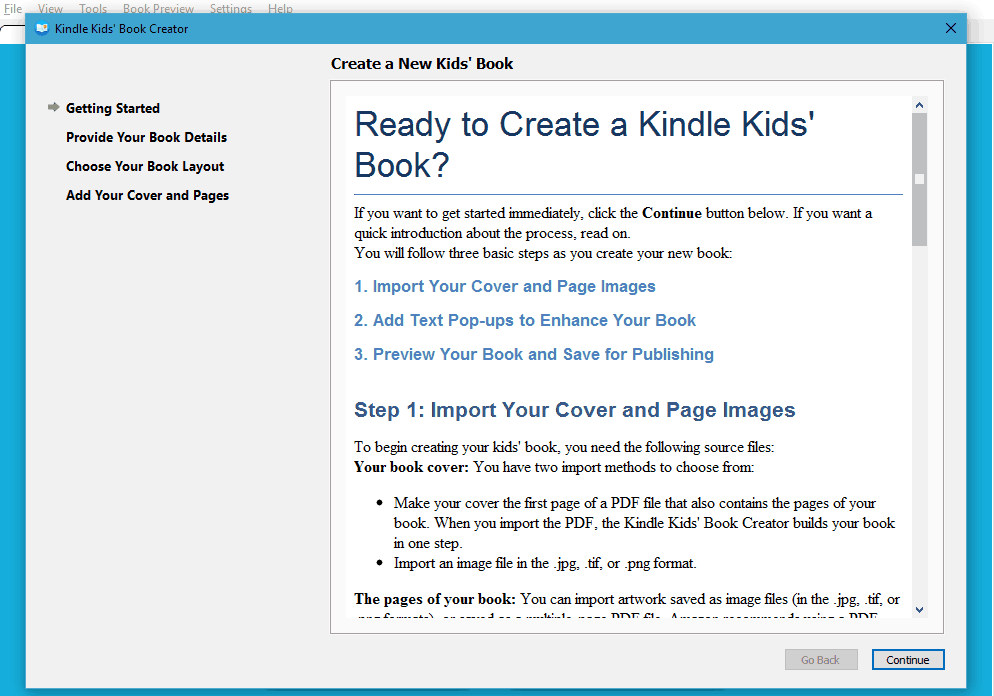 <p>Open the Kindle Kids' Book Creator tool > Click the button to create a new book. Read the directions before pressing Continue.</p>